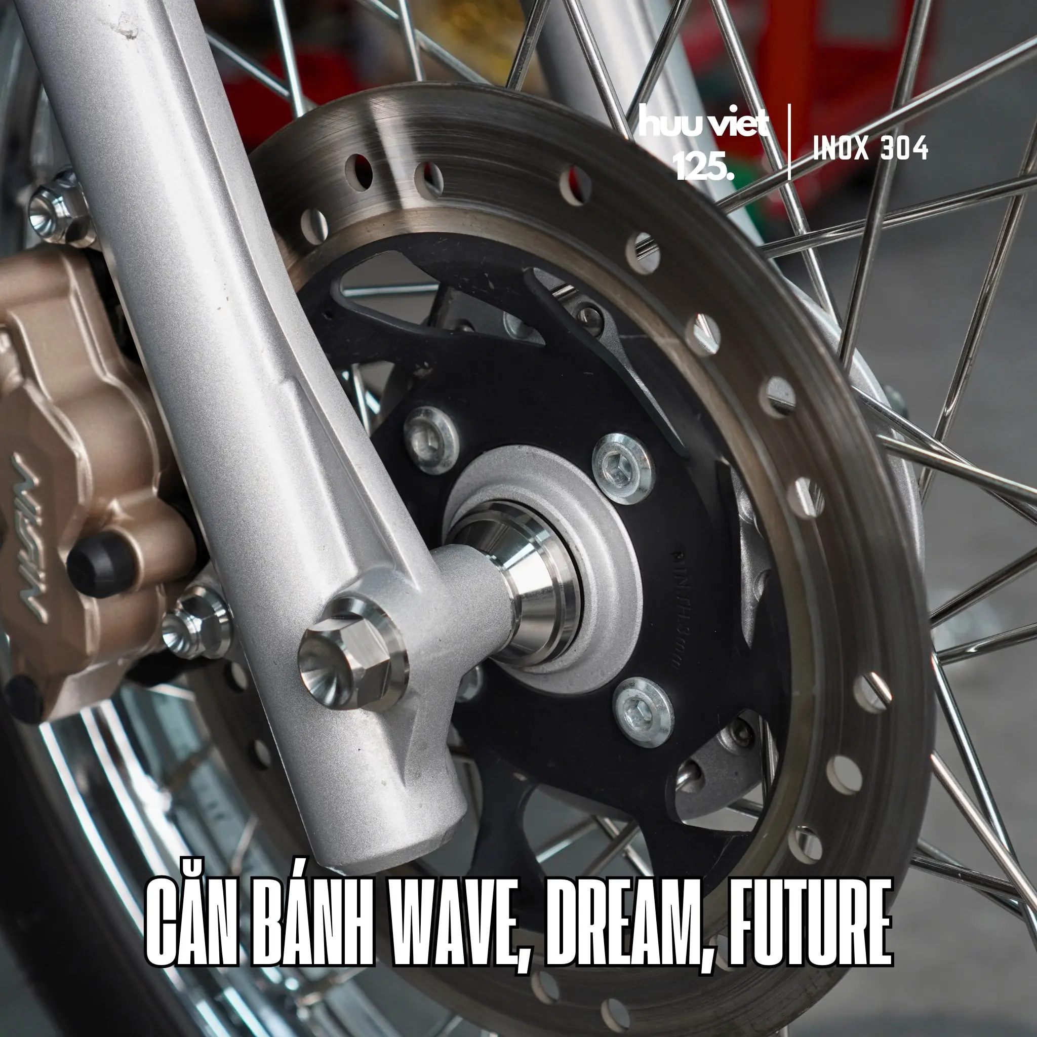 Căn bánh trước sau Wave, Dream, Future, cănh bánh Inox 304 CNC các dòng xe